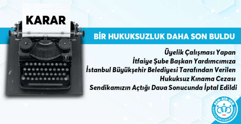 Hukuksuz Kınama Cezası Sendikamızın Açtığı Dava Sonucunda İptal Edildi