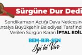 Sendikamızın Açtığı Dava Neticesinde Antalya Büyükşehir Belediyesi Tarafından Verilen Sürgün Kararı İptal Edildi