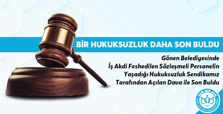 İş Akdi Feshedilen Sözleşmeli Personelin Yaşadığı Hukuksuzluk Son Buldu