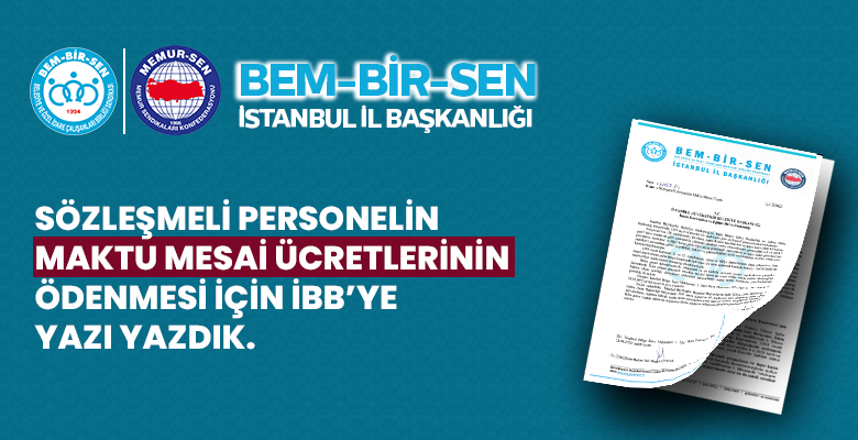 Sözleşmeli Personelin Maktu Mesai Ücretlerinin Ödenmesi İçin İBB’ye Yazı Yazdık. Sözleşmeli Personelin Maktu Mesai Ücretlerinin Ödenmesi İçin İBB’ye Yazı Yazdık.