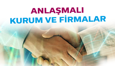ANLAŞMALI KURUM VE FİRMALAR ANLAŞMALI KURUM VE FİRMALAR