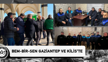 Bem-Bir-Sen Gaziantep ve Kilis’te