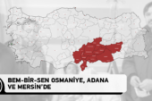 Bem-Bir-Sen Osmaniye, Adana ve Mersin’de