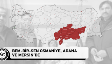 Bem-Bir-Sen Osmaniye, Adana ve Mersin’de