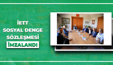 İETT İLE SOSYAL DENGE SÖZLEŞMESİ İMZALANDI
