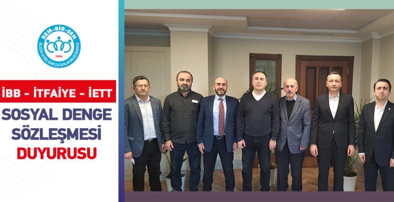 İBB – İTFAİYE – İETT SOSYAL DENGE SÖZLEŞMESİ DUYURUSU
